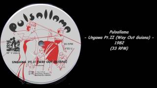 Pulsallama  Ungawa PtII Way Out Guiana  1982 33 RPM [upl. by Nadabas]