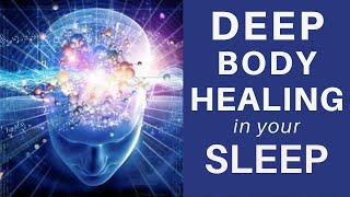 HEAL while you SLEEP ★Deep Body Healing Manifest Cell Repair amp Pain Relief Healing Sleep Meditation [upl. by Annaigroeg]