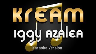 Iggy Azalea Ft Tyga  Kream Karaoke ♪ [upl. by Arabrab]