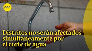 Los 22 distritos no serán afectados simultáneamente por el corte de agua afirma Sunass [upl. by Jeramie]