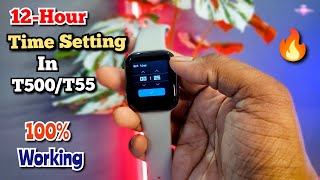 How To Set 12 Hour Time Format In T500T55 Smartwatch 100 Working 💯🔥 [upl. by Lantha]