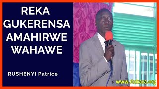 Rushenyi Patrice  IbyImana ntibikinishwa Reka Gukerensa Amahirwe Wahawe [upl. by Bili]