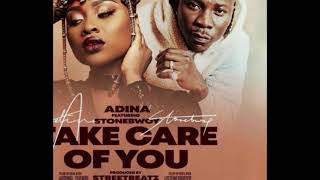 ADINA ft STONEBWOY TAKE CARE OF YOU LYRICS [upl. by Ardeahp778]