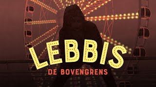 Lebbis  De Bovengrens [upl. by Lonyer312]