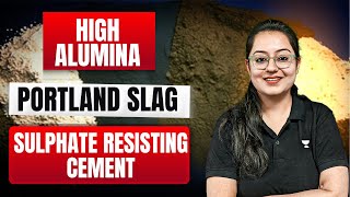 High Alumina  Portland Slag  Sulphate Resisting Cement  Building Materials  Harshna Verma [upl. by Dent831]