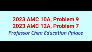 2023 AMC 10A Problem 9 12A Problem 7 [upl. by Nosaj]