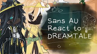 Sans AU react to DREAMTALE ☀️🌑  SANS AU GCRV Gacha  Undertale  disc in desc [upl. by Lole]