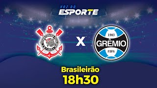 CORINTHIANS X GRÊMIO  AO VIVO  CAMPEONATO BRASILEIRO – 25072024 [upl. by Assisi]