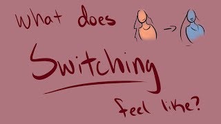 Old What Switching Feels Like [upl. by Weber]