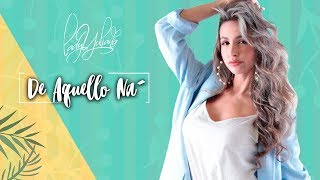 Lady Yuliana  De Aquello Na´ Video Oficial [upl. by Dnalyar257]