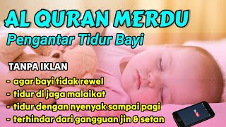 Alquran Pengantar Tidur Bayi Ruqyah Bayi Susah Tidur Dan Rewel 😴 [upl. by Elletsirk]