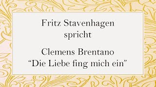 Clemens Brentano „Die Liebe fing mich ein mit ihren Netzen“ [upl. by Halilad326]