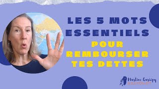 Les 5 mots essentiels pour rembourser tes dettes [upl. by Laszlo]