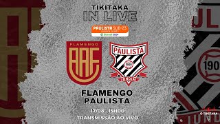 FLAMENGO DE GUARULHOS 0x0 PAULISTA AO VIVO  QUARTAS DE FINAL DO PAULISTÃO SUB23  TIKITAKA IN LIVE [upl. by Nobel]