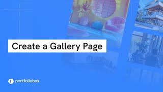 Creating a Gallery Page in Portfoliobox [upl. by Cowley]