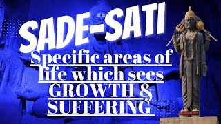 Sade  Sati  Specific areas of life which sees GROWTH amp SUFFERING in 75 years of Karmic Trial [upl. by Eberle]