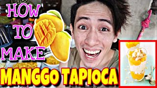 HOW TO MAKE MANGGO TAPIOCA DESSERT  SOBRANG DALI LANG [upl. by Tam127]