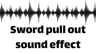 Sword pull out sound effect no copyright [upl. by Quenby752]