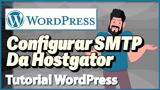 WORDPRESS Configurar SMTP da Hostgator Rápido e Fácil 2024 [upl. by Aymahs]