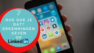 Iemand een erkenning geven op LinkedIn Hoe doe je dat [upl. by Duer]