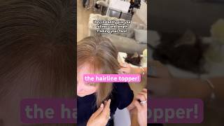 The Hairline Topper 🫶 hairline hairtopper thinhair thinninghair hairtoppersforwomen tutorial [upl. by Anerul193]