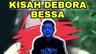 kisah Debora bessa [upl. by Gamin]