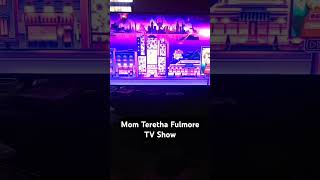 Mom Teretha Fulmore TV Show [upl. by Gunnar]