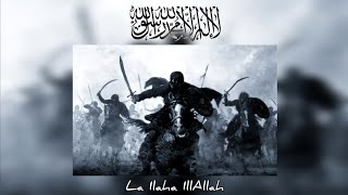 La Ilaha IllAllah  Nasheed For Muslim Warriors [upl. by Ikcaj733]