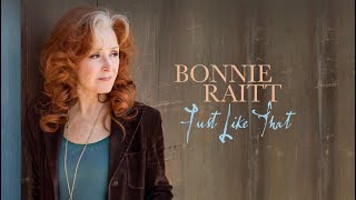 Bonnie Raitt  Just Like That Official Lyric Video [upl. by Llehcram]