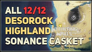 Desorock Highland All Sonance Casket Locations Wuthering Waves [upl. by Huey141]