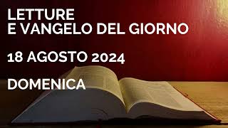 Letture e Vangelo del giorno  Domenica 18 Agosto 2024 Audio letture della Parola Vangelo di oggi [upl. by Blockus843]