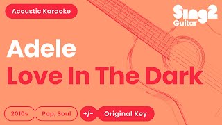 Adele  Love In The Dark Karaoke Acoustic [upl. by Ettenuj]