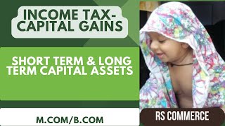 Capital Gains  Short Term amp Long Term Capital Assets [upl. by Taran942]