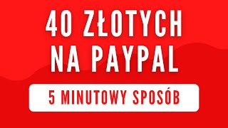 JAK ZAROBIĆ 40 ZŁOTYCH NA PAYPAL W 5 MINUT  Aplikacja do Zarabiania przez Internet [upl. by Flanders]