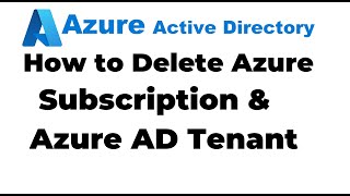 54 How to Delete Azure Subscription and Azure AD Tenant [upl. by Nickles711]