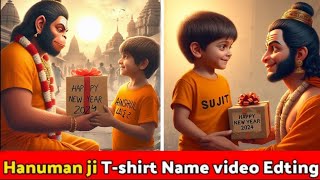 Hanuman ji Happy New Year 2024 TShirt Name Video Editing  God TShirt Name Video Kaise Banaye [upl. by Lillis]