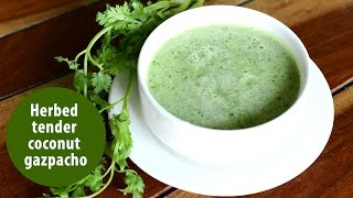 Herbed tender coconut gazpacho  Raw food recipes  Onmanorama [upl. by David493]