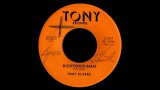 Tony Clarke  Righteous Man Version [upl. by Kancler]