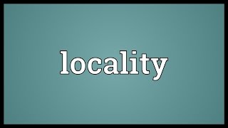 Locality Meaning [upl. by Lundberg934]