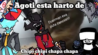 Agoti esta harto de chipi chipi chapa chapa [upl. by Etteloiv]