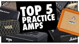 Top 5 HomePractice Amps [upl. by Terti328]