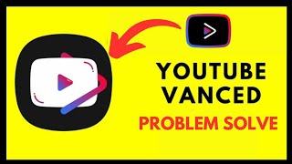 How to fix YouTube vanced update problem Vanced update problem problem solved [upl. by Ahsac711]