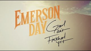 Emerson Day  God Aint Finished Yet Official Lyric Video [upl. by Nairrod]