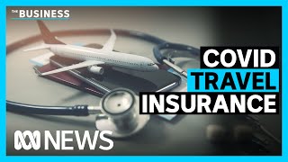 What COVID travel insurance doesnt cover you for  The Business  ABC News [upl. by Inoue]