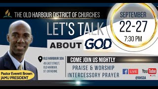 Old Harbour District of Churches  Lets Talk About God Series  Friday Sept 27 2024  730PM [upl. by Cammie868]