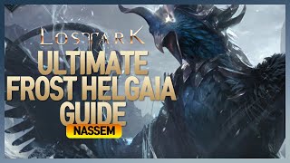 Ultimate Frost Helgaia Guide  Lost Ark [upl. by Hgeilyak]