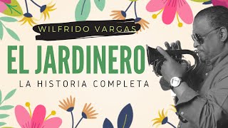 💐 EL JARDINEROWILFRIDO VARGASLA HISTORIA COMPLETA 🌸🌼 [upl. by Oigimer]