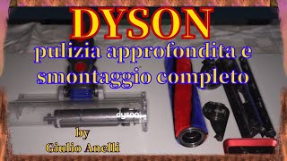 DYSON  pulizia approfondita  SMONTAGGIO COMPLETO [upl. by Rammaj]