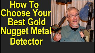 How to choose the best prospecting metal detector for you  Gold nugget metal detector review choice [upl. by Neuberger]