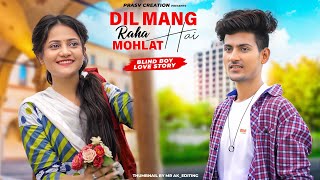 Dil Maang Raha Hai Mohlat  Cute Love Story  Ghost  Yaseer Desai  New Hindi Songs PRASV Creation [upl. by Htiek]